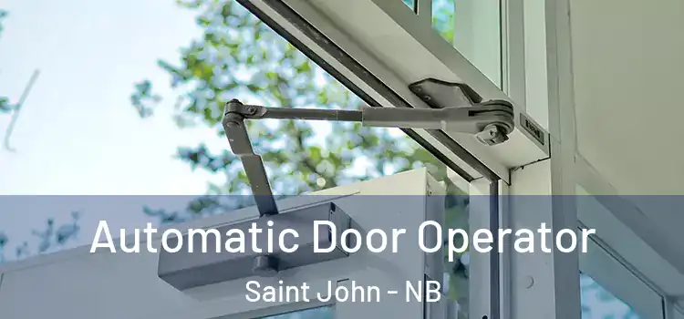  Automatic Door Operator Saint John - NB