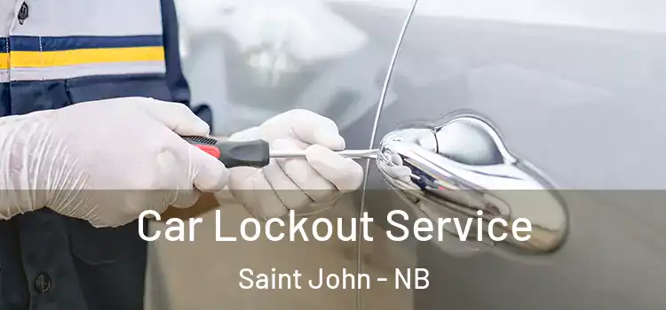 Car Lockout Service Saint John - NB