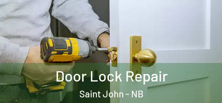 Door Lock Repair Saint John - NB