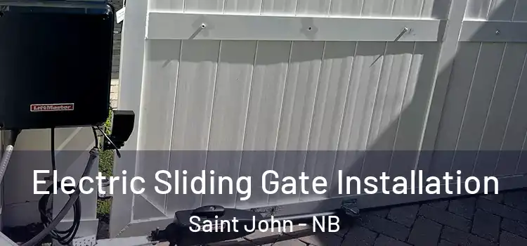 Electric Sliding Gate Installation Saint John - NB