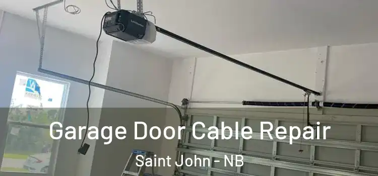  Garage Door Cable Repair Saint John - NB