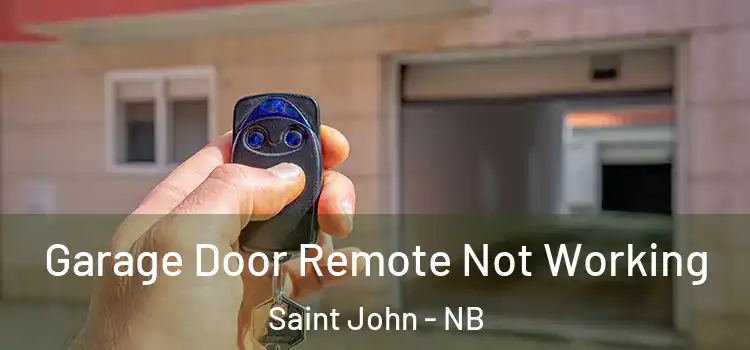  Garage Door Remote Not Working Saint John - NB