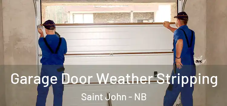  Garage Door Weather Stripping Saint John - NB