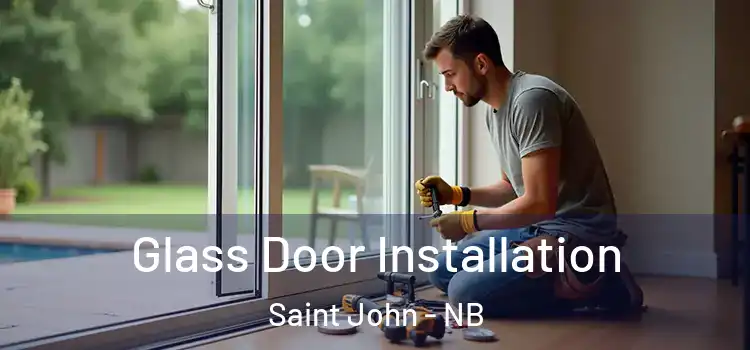 Glass Door Installation Saint John - NB